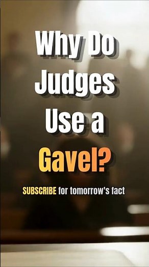 Why Do Judges Use a GAVEL