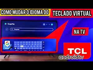 COMO MUDAR O IDIOMA DO TECLADO VIRTUAL DA TV TCL ANDROID PARA PORTUGUÊS | 2025