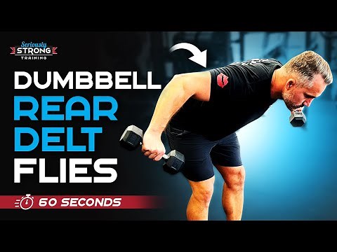 Dumbbell Rear Delt Flies (DO THEM SLOW)