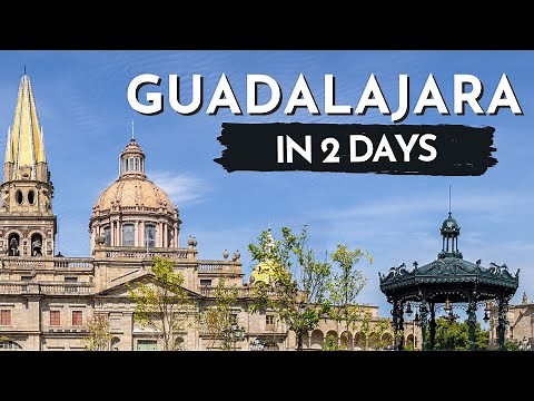 Guadalajara, Jalisco Mexico | The PERFECT 2 day travel guide