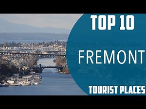Top 10 Best Tourist Places to Visit in Fremont, California | USA - English
