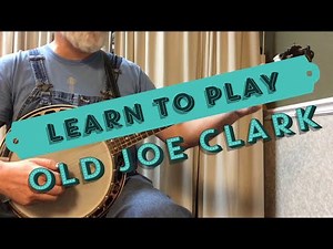 Learn to Play - Old Joe Clark - Bluegrass Banjo