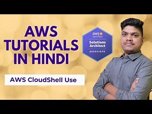 AWS Tutorials in Hindi | AWS CloudShell Complete Information | Tech Mahato |