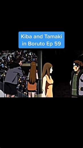 Kiba and Tamaki in Boruto Ep 59