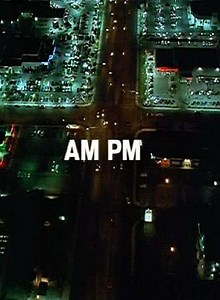 AM/PM (1999) - Movie