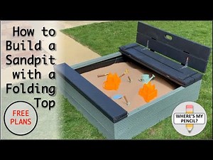 How to Build a Sandpit With a Folding Top - Free Plans