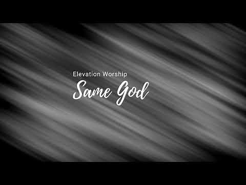 Same God Elevation worship lyrics