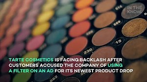 Tarte Cosmetics denies using a filter in ad, fans remain unconvinced