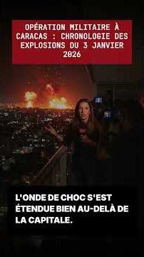 Explosions Caracas Janvier 2026 : La nuit où tout a basculé