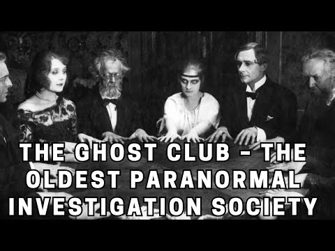 The Ghost Club – The World’s Oldest Paranormal Investigation Society