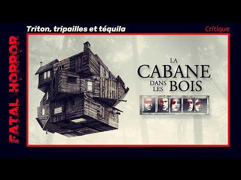 CRITIQUE #121 - LA CABANE DANS LES BOIS (2011) - Triton, tripailles et téquila