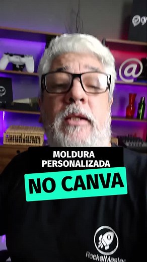 Crie Molduras Personalizadas no Canva