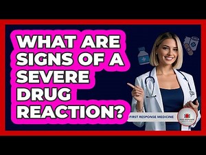 What Are Signs Of A Severe Drug Reaction?