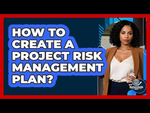 How To Create A Project Risk Management Plan?
