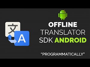 Offline All Languages Translator SDK In Android Programmatically - (Free Offline - 2021)
