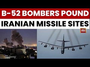 US Striking Iran News: Deadly B-52 Bombers Pound Iranian Missile Sites