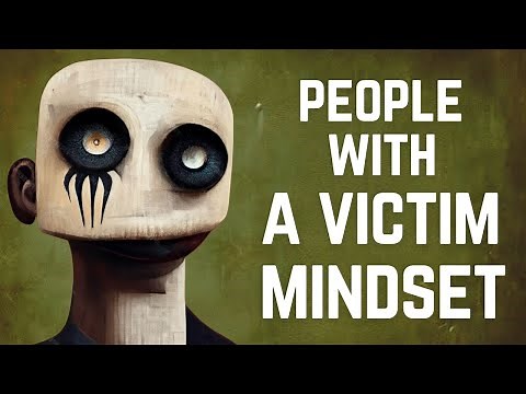 The Psychology of people with a victim mindset