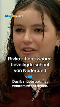 Rivka zit op zwaarst beveiligde school van Nederland | RTL Nieuws