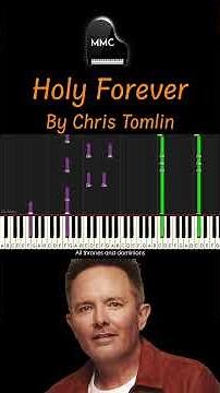 Holy Forever by Chris Tomlin piano cover / tutorial + sheet music + lyrics