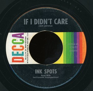 Ink Spots - If I Didn't Care / Whispering Grass (Don't Tell The Trees)