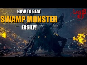 Lies of P How to Beat Green Monster of the Swamp