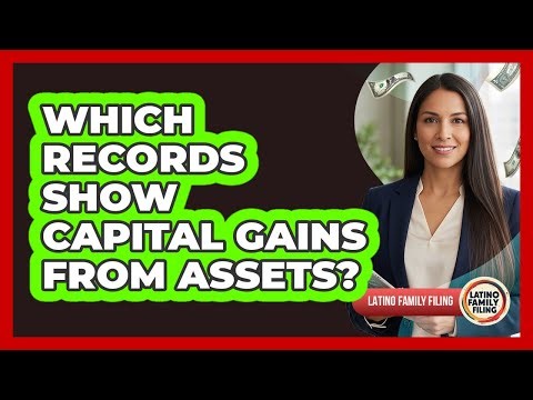 Which Records Show Capital Gains From Assets?