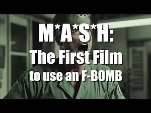 MASH: The First Film to Use an F-Bomb!