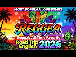 TOP REGGAE LOVE SONGS ALL TIME ❤️ Best Romantic Reggae Mix 2026 ❤️ Relaxing Nonstop Hits