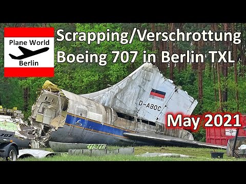Verschrottung / Scrapping der Boeing 707 *D-ABOC* am Flughafen Berlin-Tegel im Mai 2021