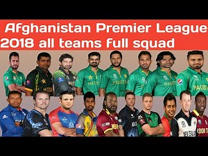 Afghanistan Premier League 2018 all teams full squad | All teams squad for APL 2018