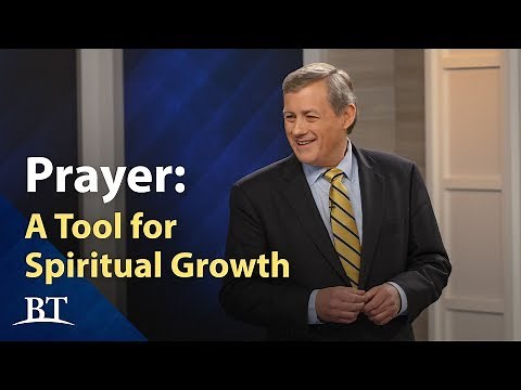 Beyond Today -- Prayer: A Tool for Spiritual Growth