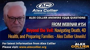 Beyond the Veil: Navigating Death, 4D Health, and Preparing Families - Alex Collier Unveils!