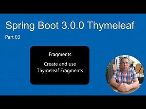 Spring Boot 3.0.0 Thymeleaf - Create and use Thymeleaf Fragments.