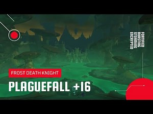 World of Warcraft: Shadowlands | Mythic Plaguefall +16 | Frost DK (Season 3)