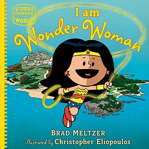 I Am Wonder Woman| OPCTW - Ordinary People Change the World | Stories Change the World by Brad Meltzer