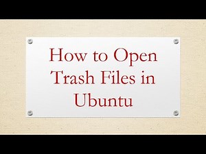 How to Open Trash Files in Ubuntu