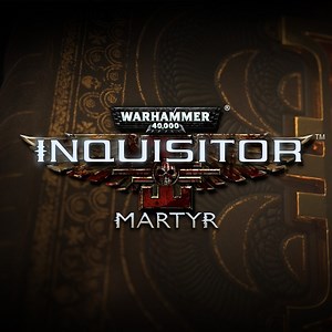 Warhammer 40,000: Inquisitor -- Martyr