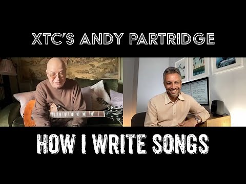 XTC's Andy Partridge - How I Write Songs [Part 1]