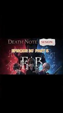 DEATH NOTE 💀 EPISODE 30 PART 6