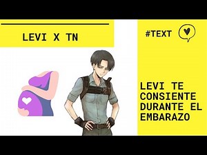 ✨ LEVI CUIDA A TN DURANTE SU EMBARAZO ✨
