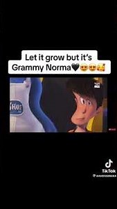 let it grow but granny norma