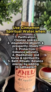 Cinnamon is a highly potent spice to use in your Rituals 1. Purification Rituals: Use Cinnamon Spiritual Water in purification rituals to cleanse your space of negative energies. 2. Abundance Spells: Incorporate it into abundance rituals to attract wealth and prosperity. 3. Protection Amulets: Sprinkle it on protection amulets or charms to enhance their power. 4. Meditation: Use it during meditation to help focus your mind and stimulate your spiritual senses. 5. Bath Rituals: Add it to bathwater