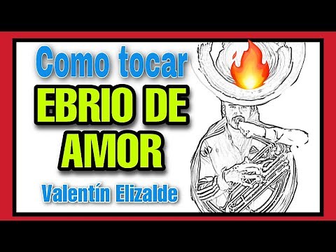 Como tocar✅ EBRIO DE AMOR en la TUBA de Valentín Elizalde🎼Como APRENDER a tocar TUBA desde cero