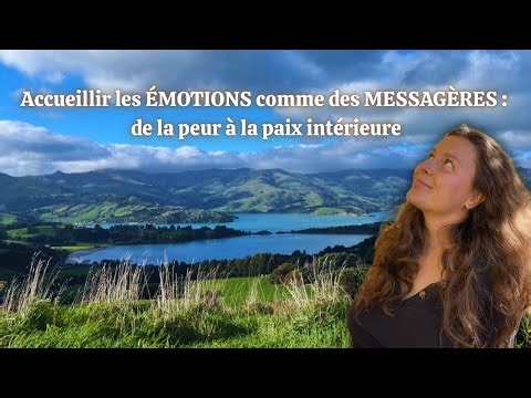 Expérience guidée - LES ÉMOTIONS SONT DES MESSAGÈRES