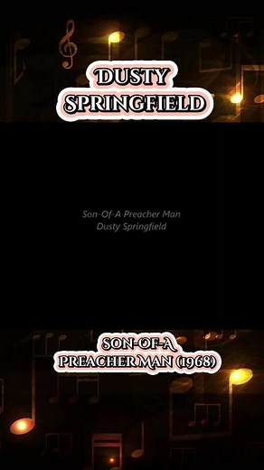 Dusty Springfield's Classic 'Son Of A Preacher Man'