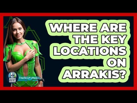 Where Are The Key Locations On Arrakis?