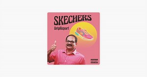 Skechers by DripReport on Apple Music