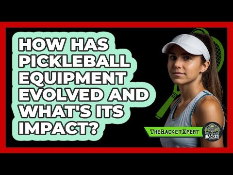 How Has Pickleball Equipment Evolved And What's Its Impact? - The Racket Xpert
