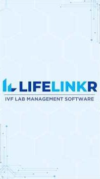 LifeLinkr IVF Lab Management Software | Digitize Your IVF Lab