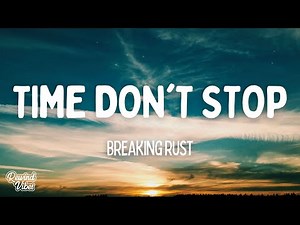 Breaking Rust - Time don't stop (Lyrics)